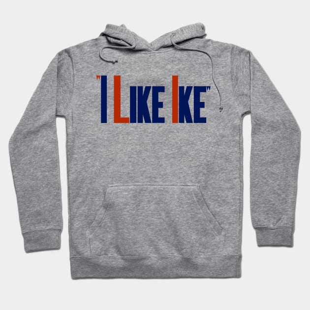 I Like Ike - Vintage Election Hoodie by warishellstore